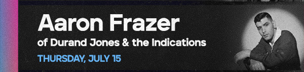 Aaron Frazer - 7.15