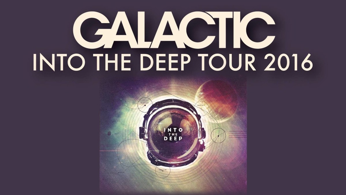 Galactic Announces Into The Deep Tour 2016
