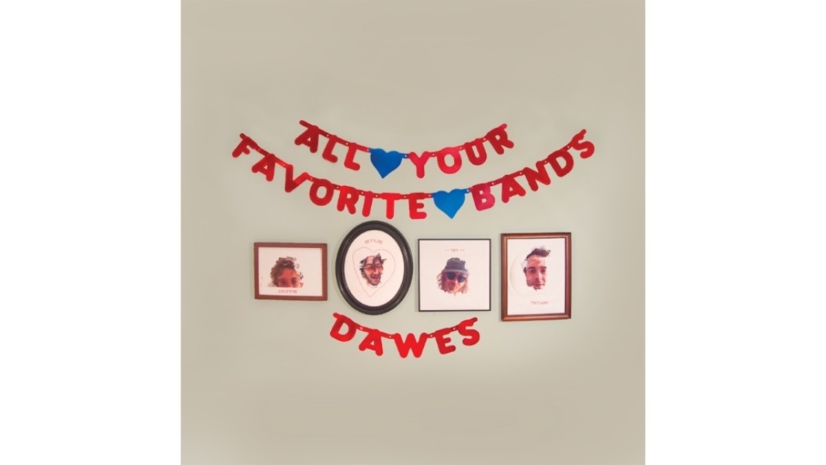 Dawes Announces New Album | All Your Favorite Bands