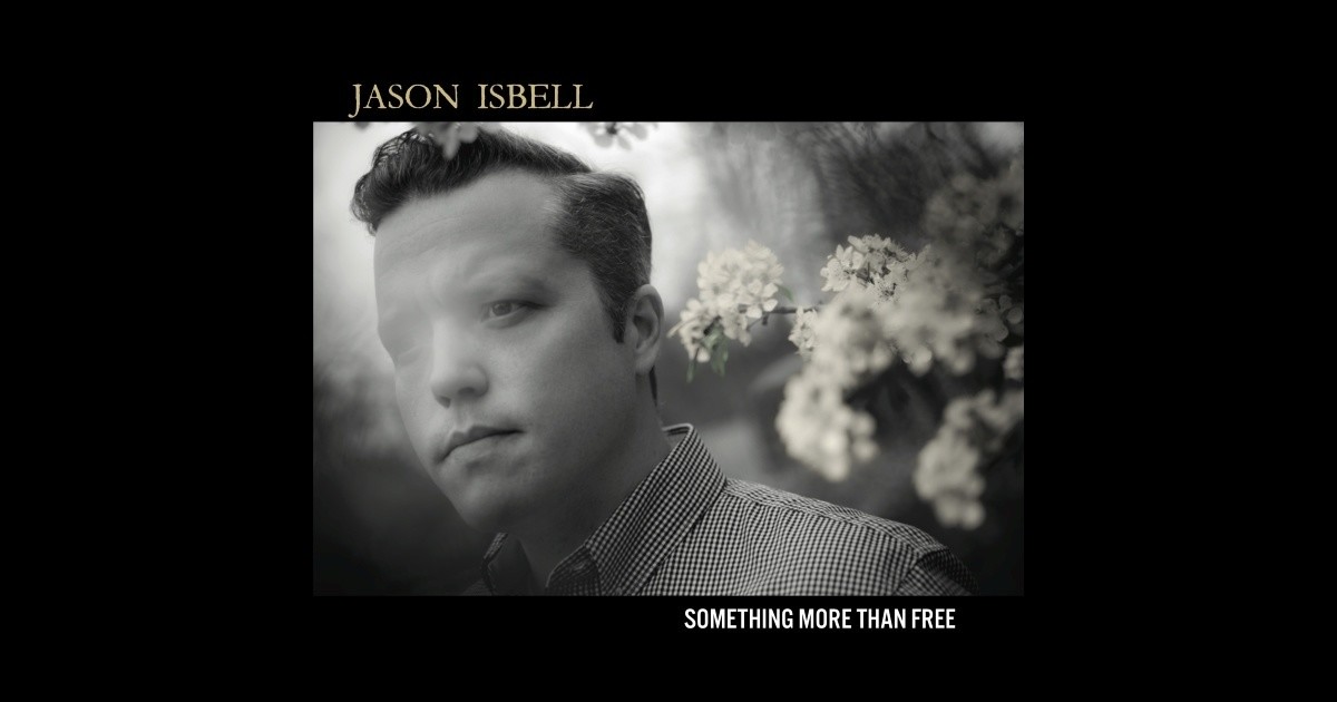 Stream This | Jason Isbell - Something More Than Free