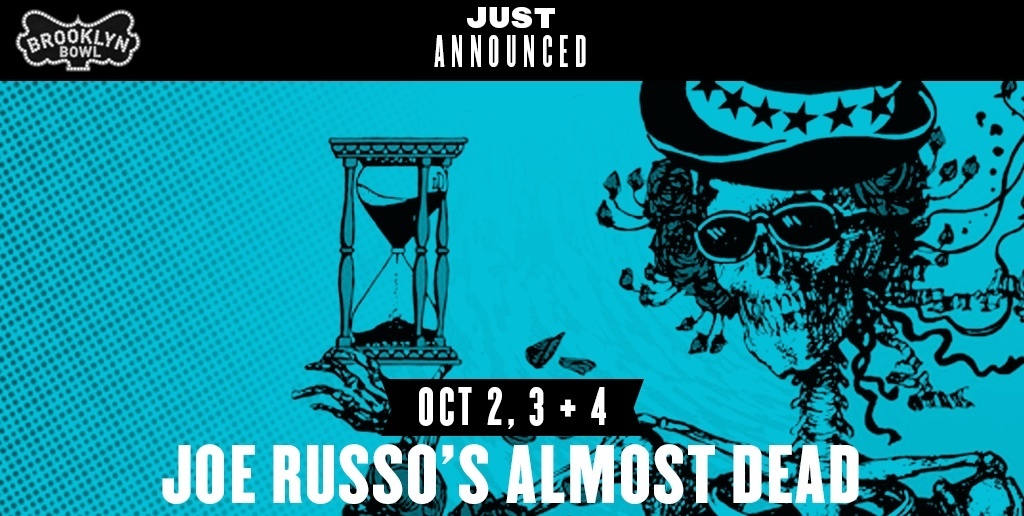 Joe Russos Almost Dead Confirms Brooklyn Bowl Run