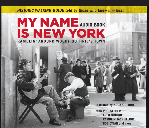 My Name Is New York | Ramblin' Around Woody Guthrie's Town