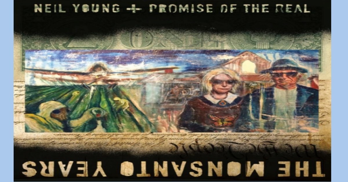 Stream This | Neil Young - The Monsanto Years