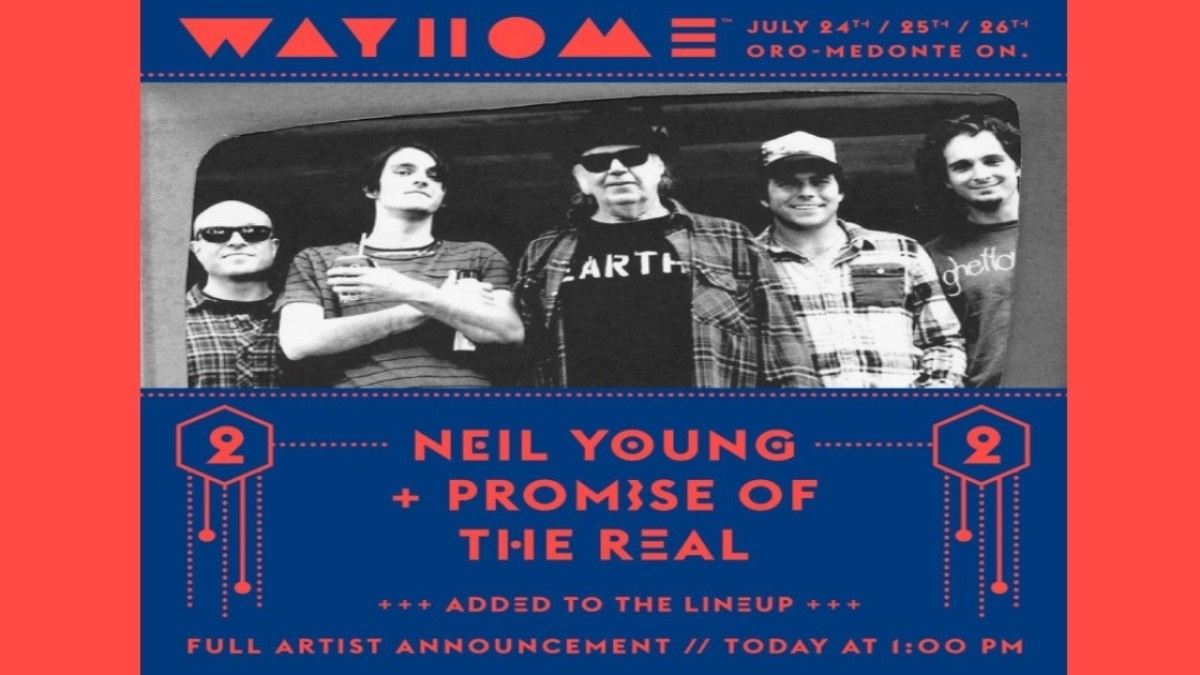 Neil Young & Promise Of The Real To Play WayHome Festival