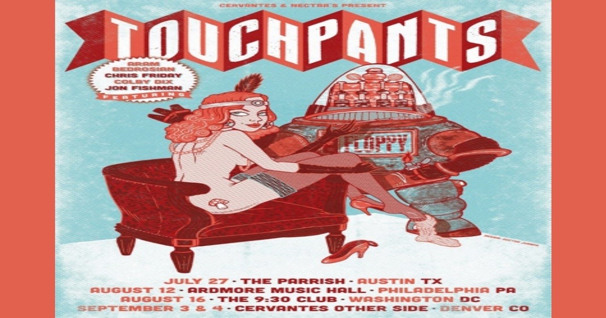 Tour Dates | Touchpants Summer Tour