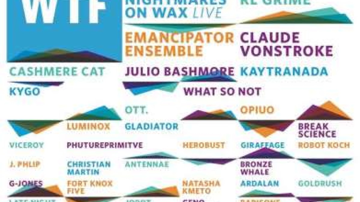 What The Festival | Glitch Mob, Nightmares On Wax & More