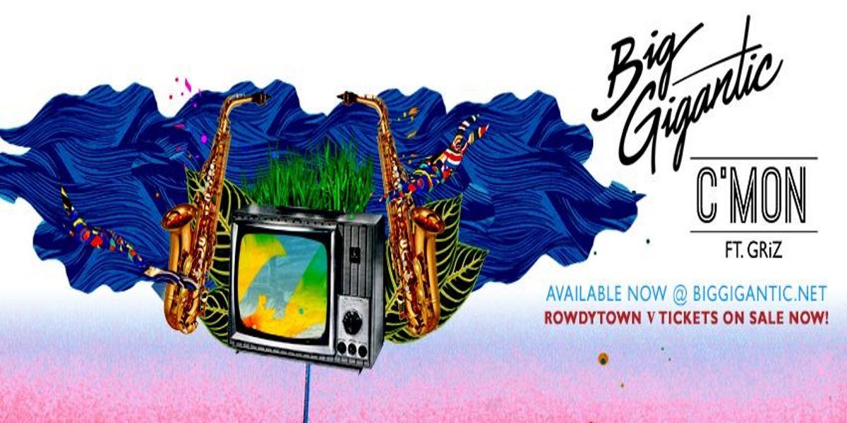Big Gigantic Cmon
