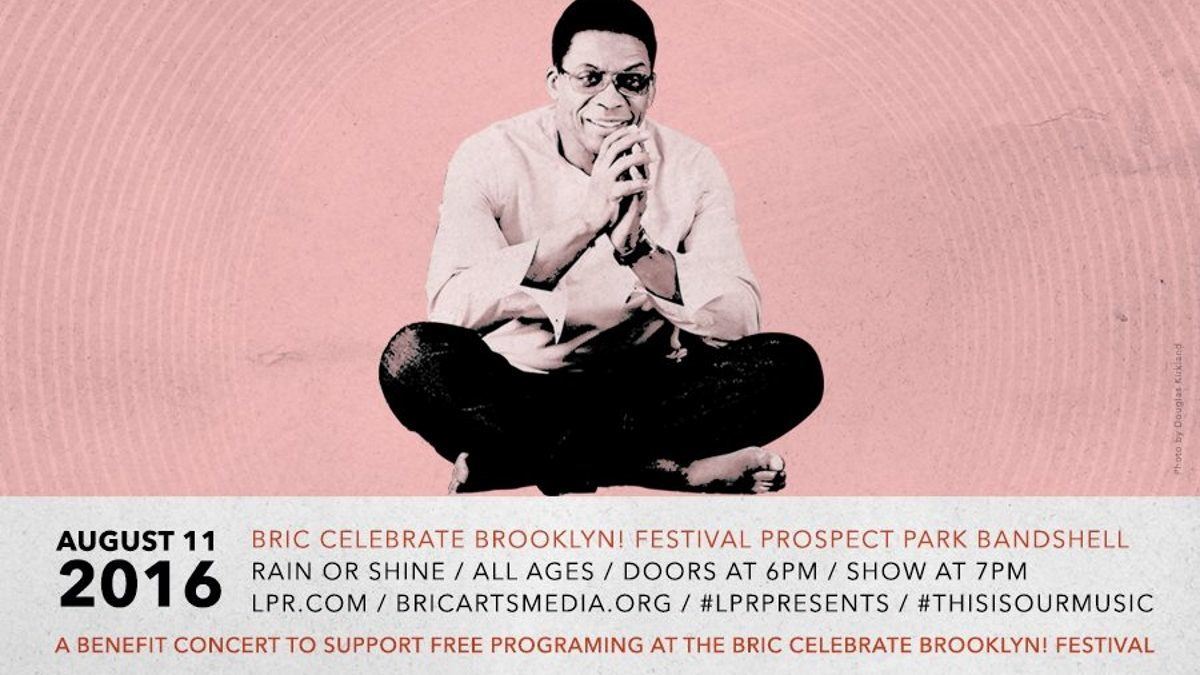 Herbie Hancock, Robert Glasper Experiment & BADBADNOTGOOD To Play BRIC Celebrate Brooklyn! Festival Concert