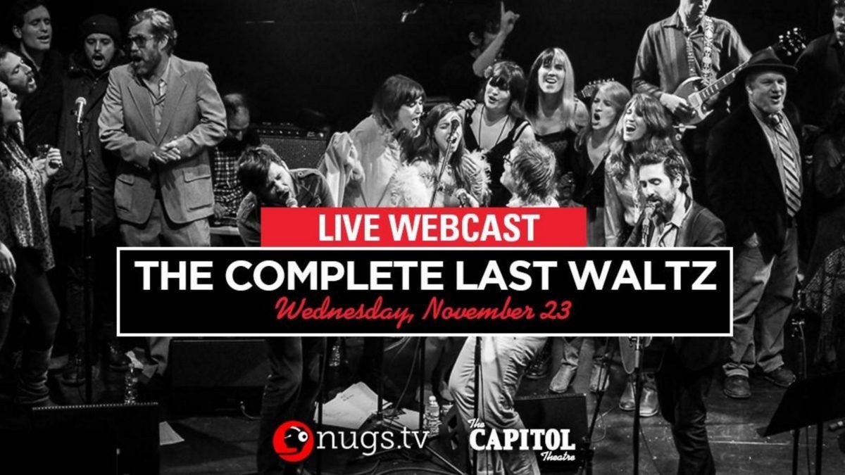 The Complete Last Waltz Announces The Capitol Theatre Webcast