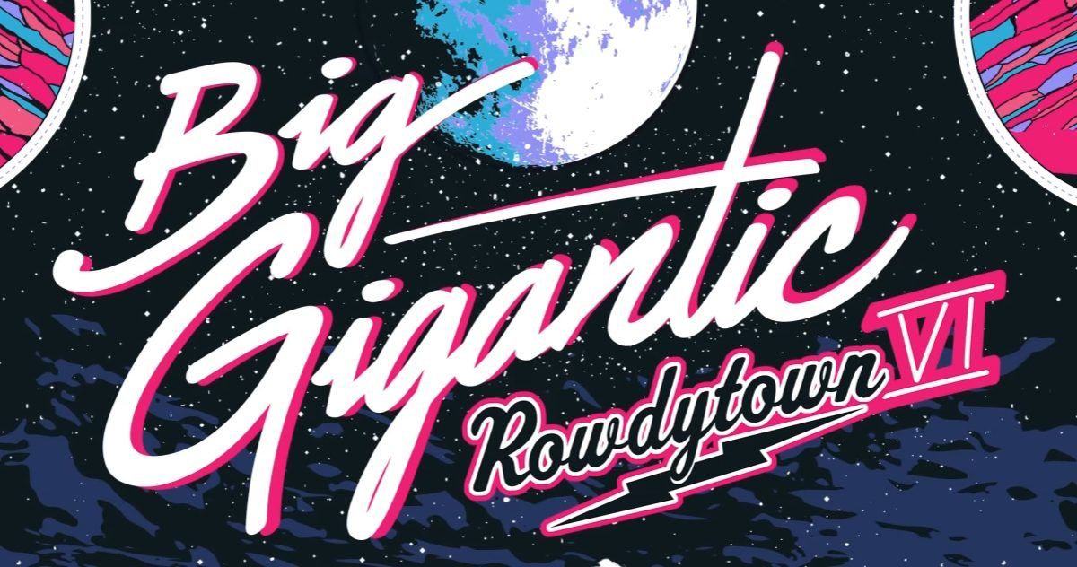 Big Gigantic Rowdytown VI Crop