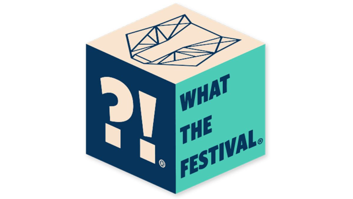 What The Festival