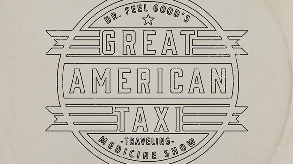 Great American Taxi Shares New Album ‘Dr. Feelgood’s Traveling Medicine Show’