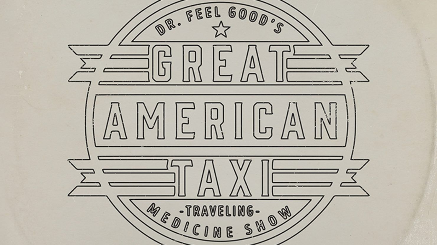 Great American Taxi Dr Feelgood S Traveling Medicine Show Great American Taxi Dr Feelgood S Traveling Medicine Show