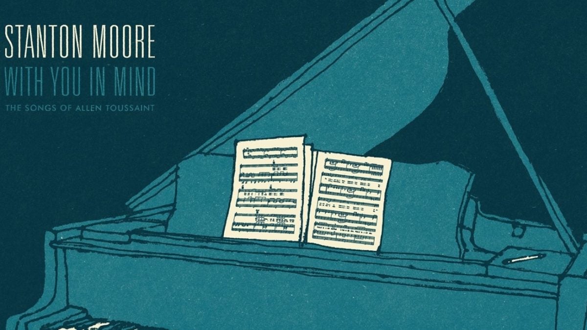 Stanton Moore Trio Announces All-Star Allen Toussaint Tribute Album