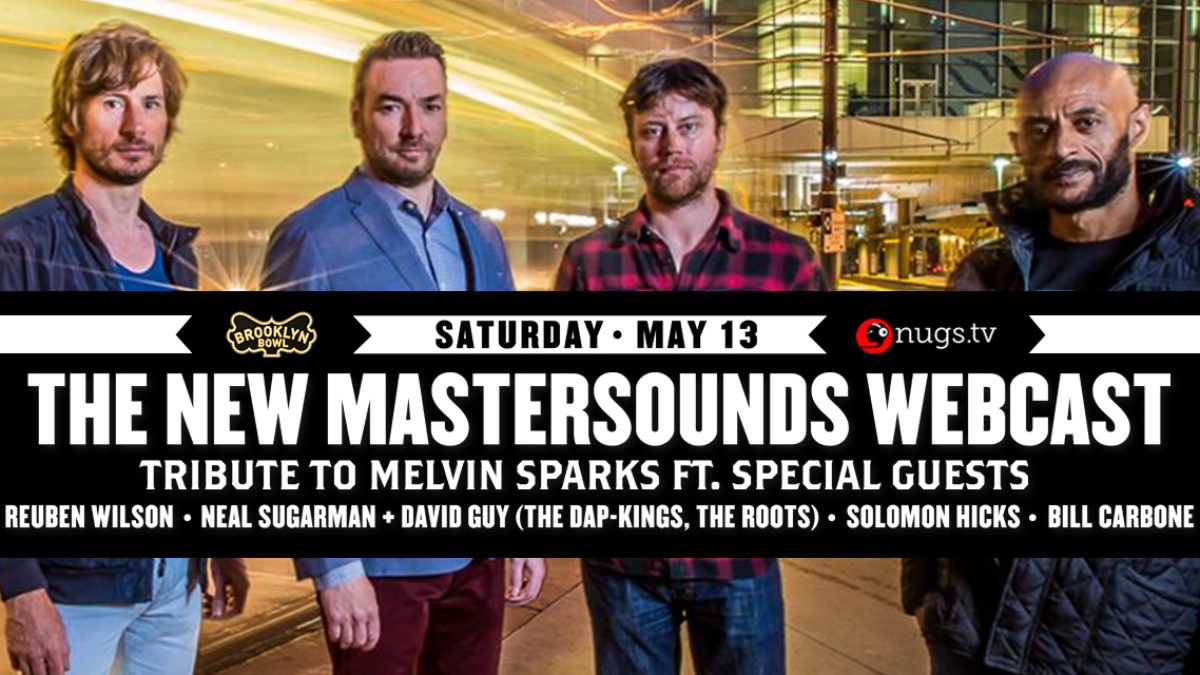 The New Mastersounds Brooklyn Bowl Webcast Includes Melvin Sparks Tribute