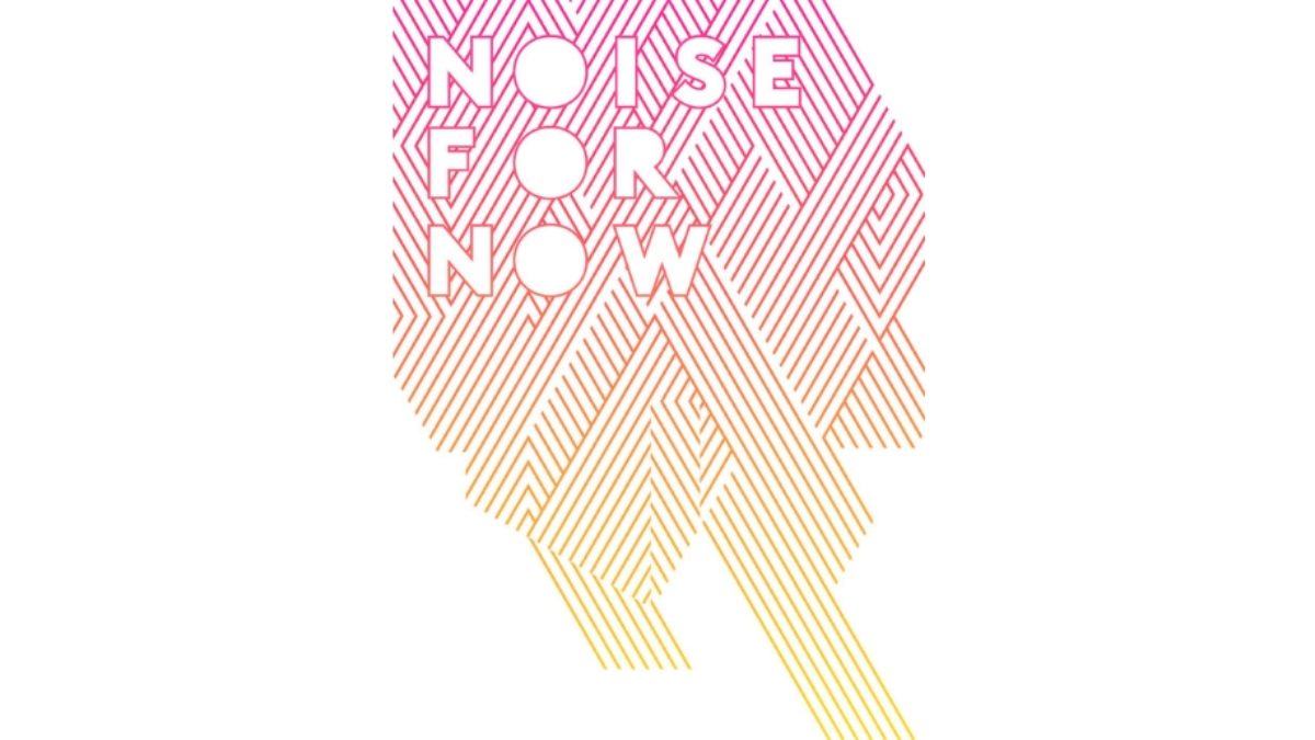 Noise For NOW