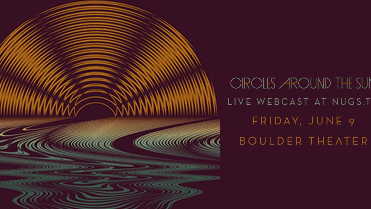 Boulder Theater Announces Circles Around The Sun Webcast