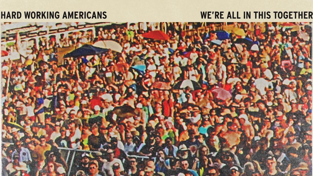 Hard Working Americans Share Live Album ‘We're All In This Together’