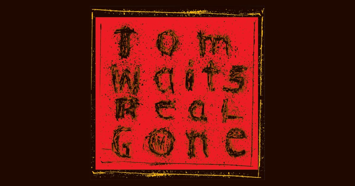 Tom Waits Real Gone Crop