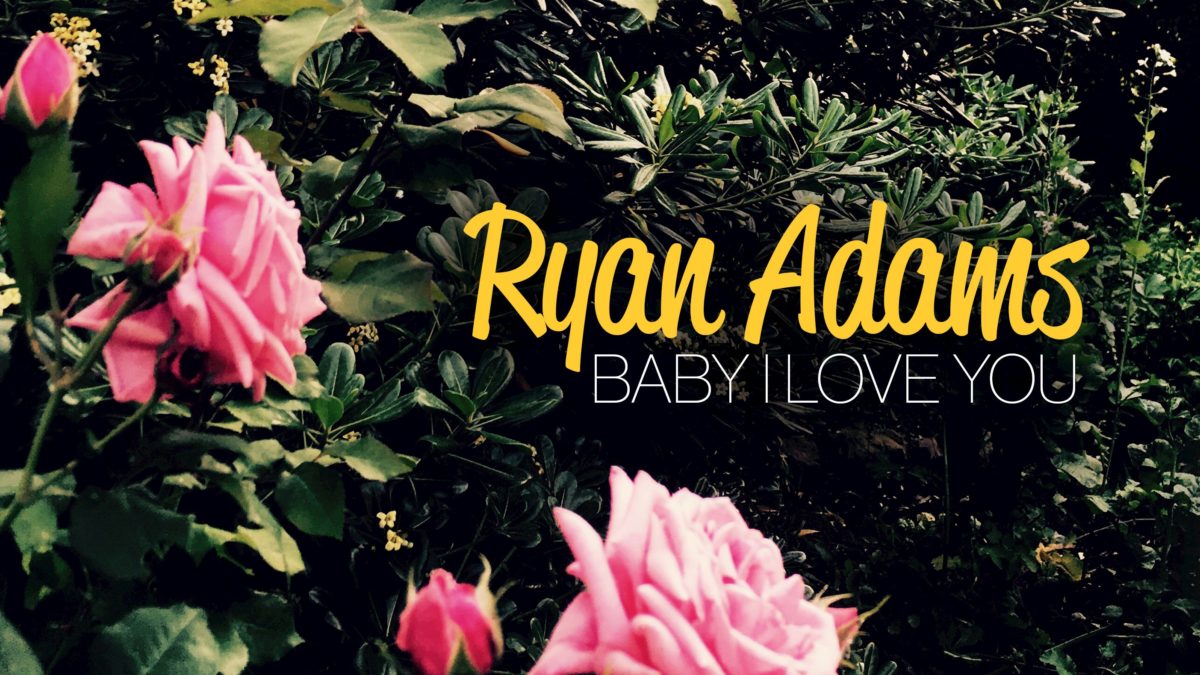 Ryan Adams Shares New Single ‘Baby I Love You’