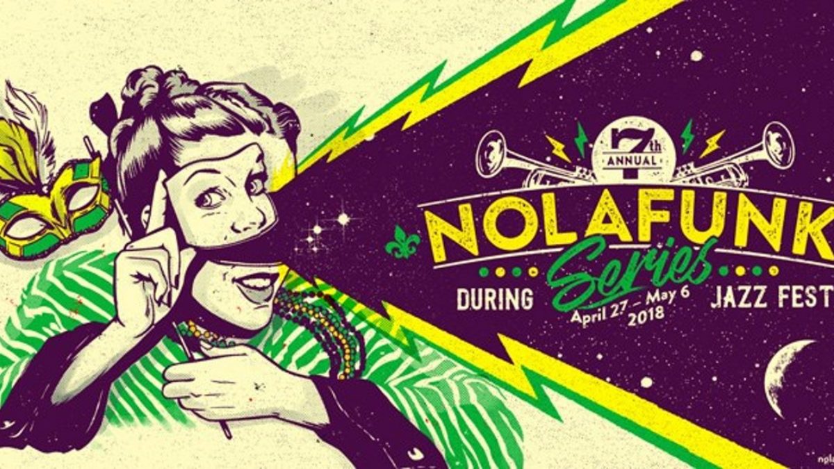 Nolafunk Series During Jazz Fest 2018 Adds Shows & Special Guests
