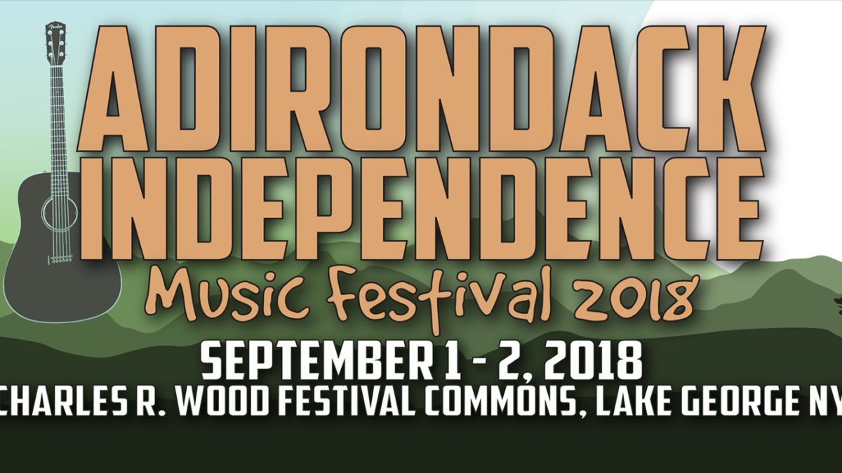 Adirondack Independence Music Festival Announces 2018 Lineup