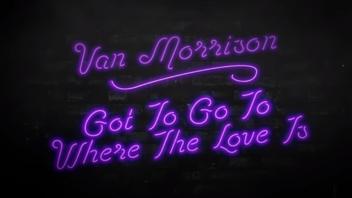 Van Morrison Shares New Single 'Got To Go Where The Love Is'