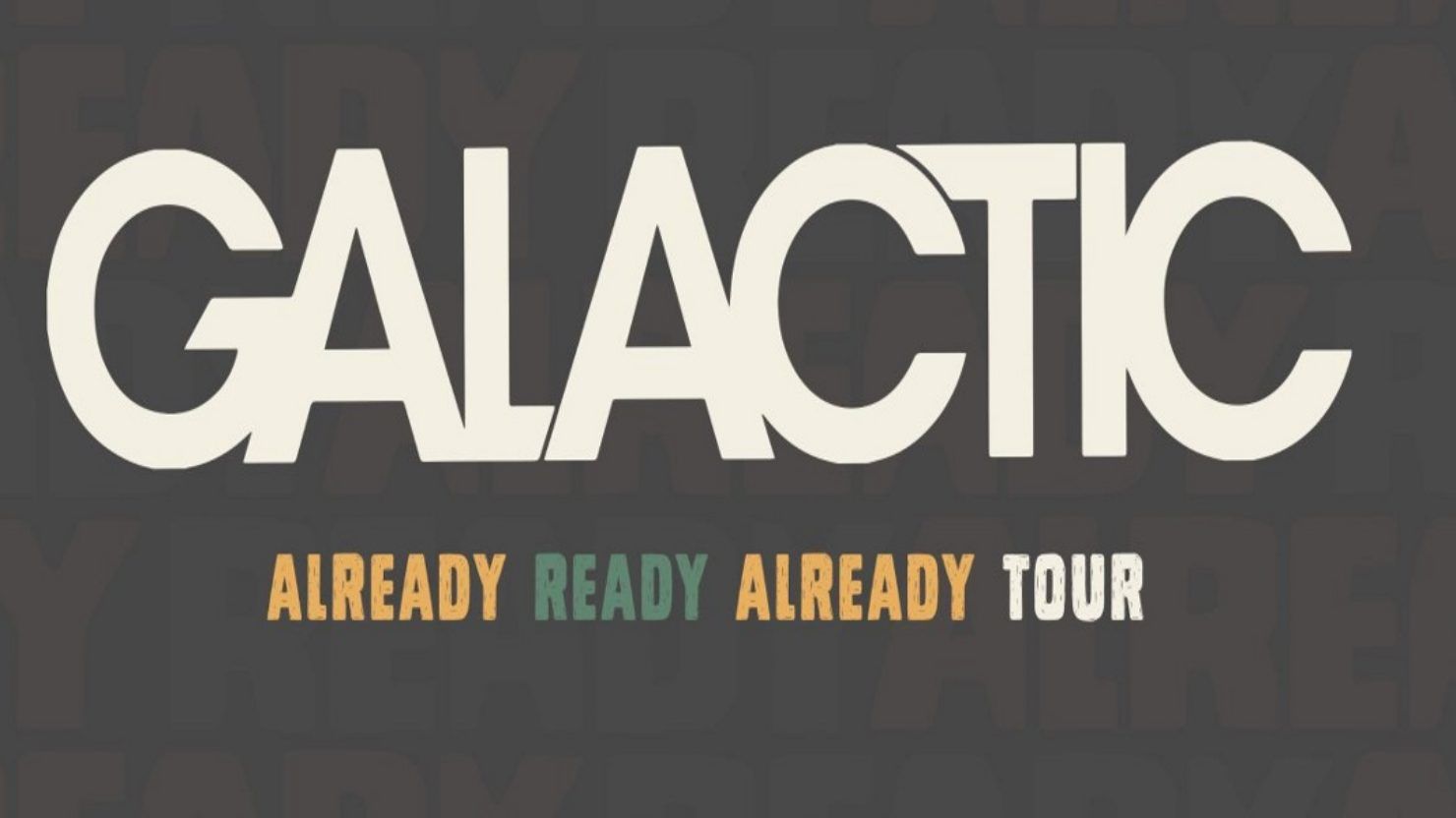 Galactic Announces New Album 'Already Ready Already' & Early-2019 Tour