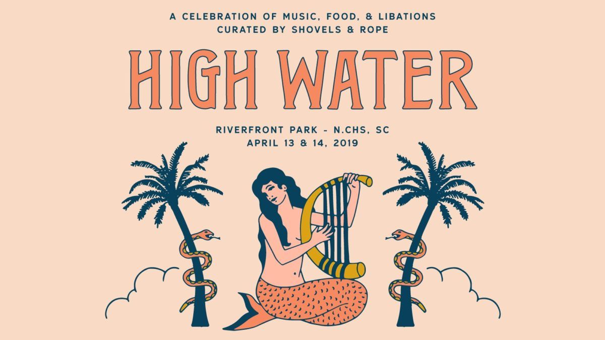 High Water Festival 2019 Lineup Apr 13 14, 2019