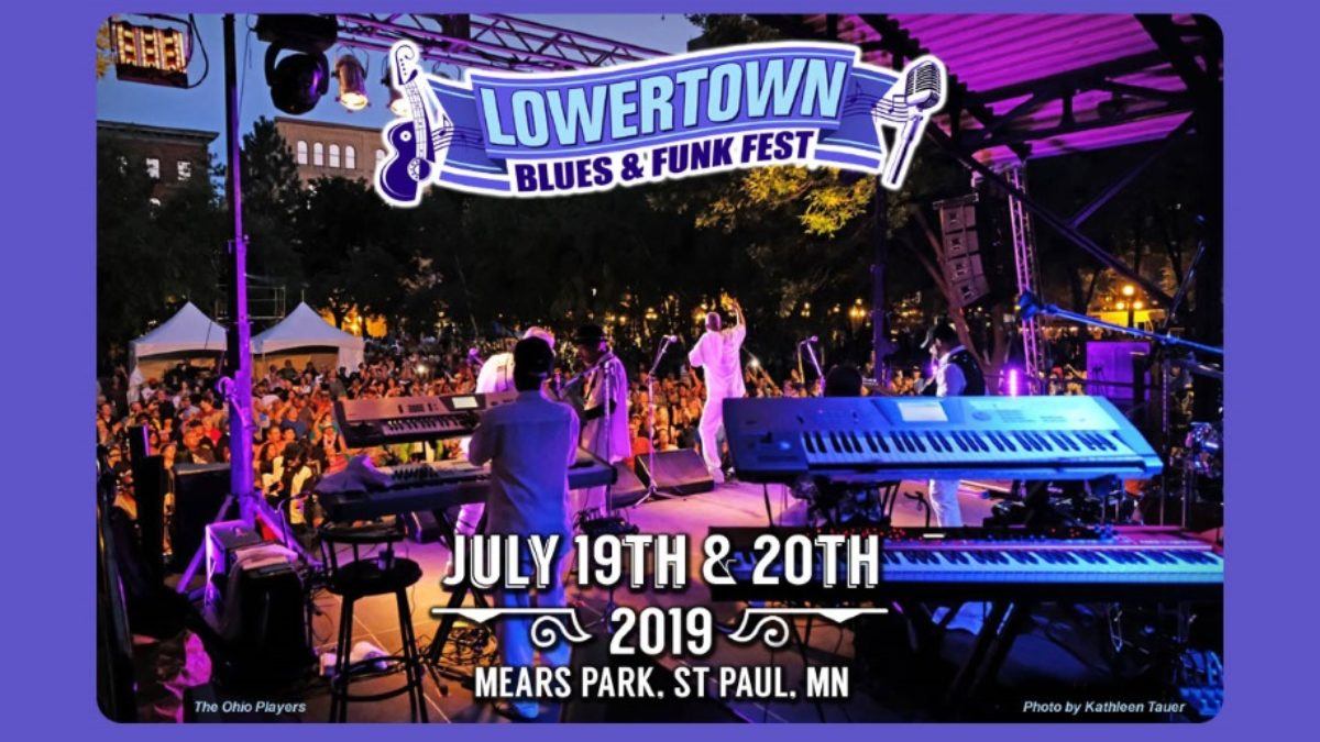 Lowertown Blues & Funk Festival 2019 Lineup Jul 19 20, 2019