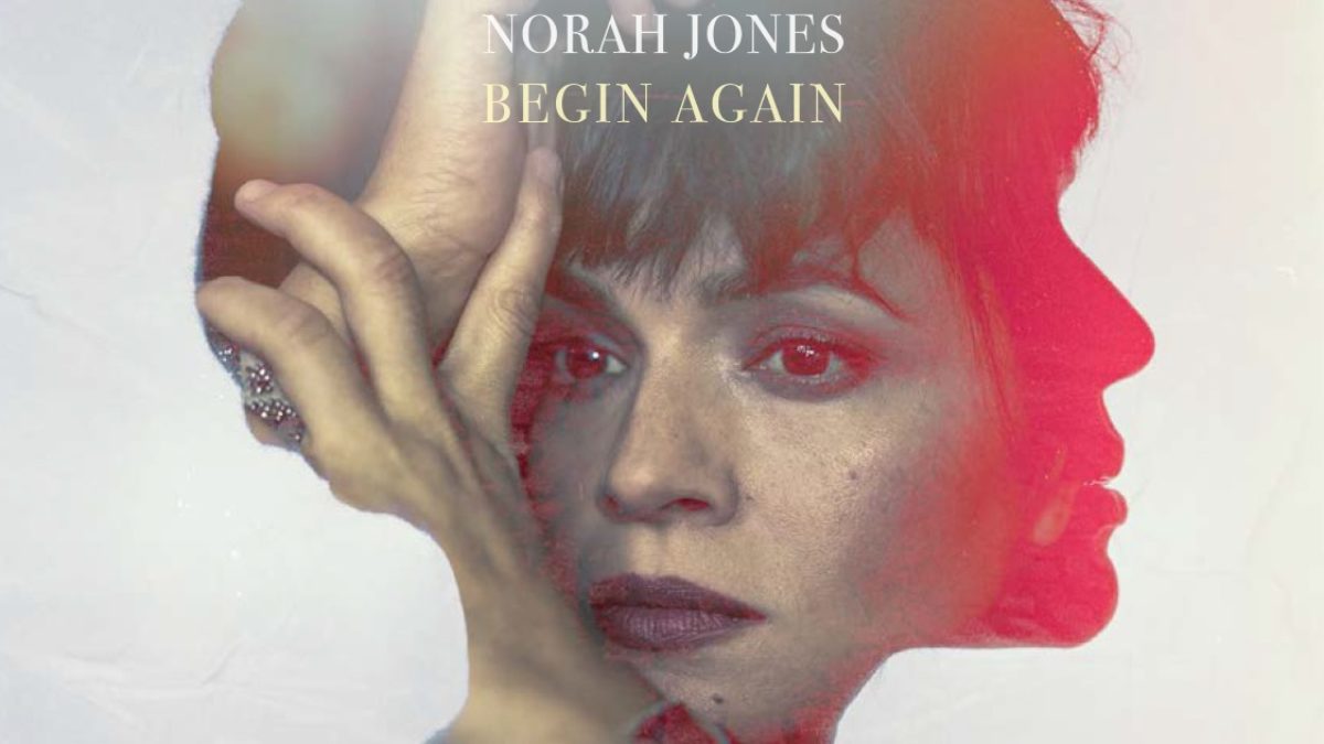 Norah Jones Announces New Album ‘Begin Again’ & Shares Single