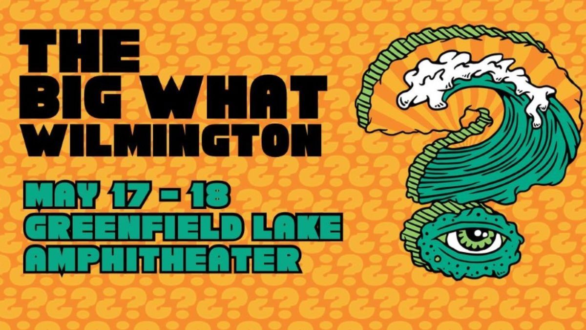 BIG Something Presents: The Big What? Wilmington
