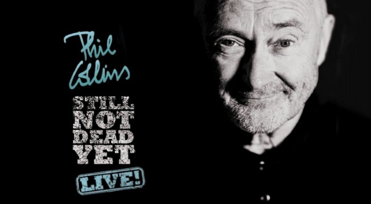 Phil Collins Still Not Dead Yet Live