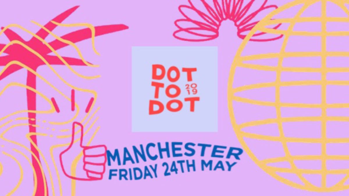 Dot to Dot Festival – Manchester
