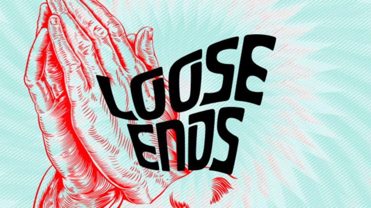 Loose Ends