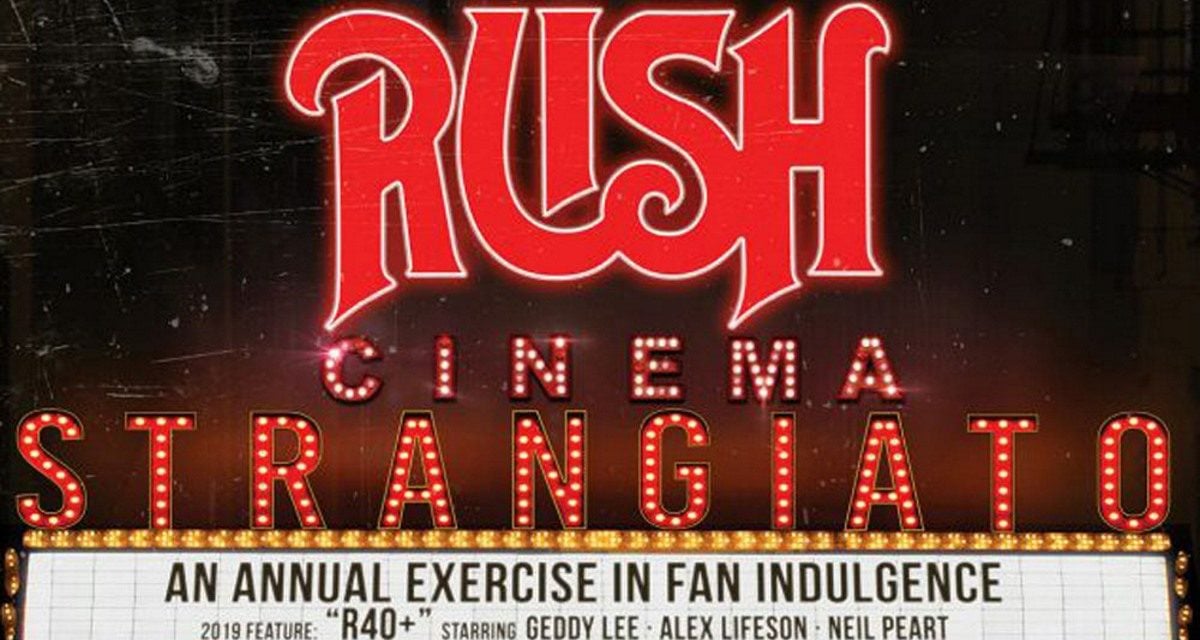 Rush Cinema Strangiato 2019