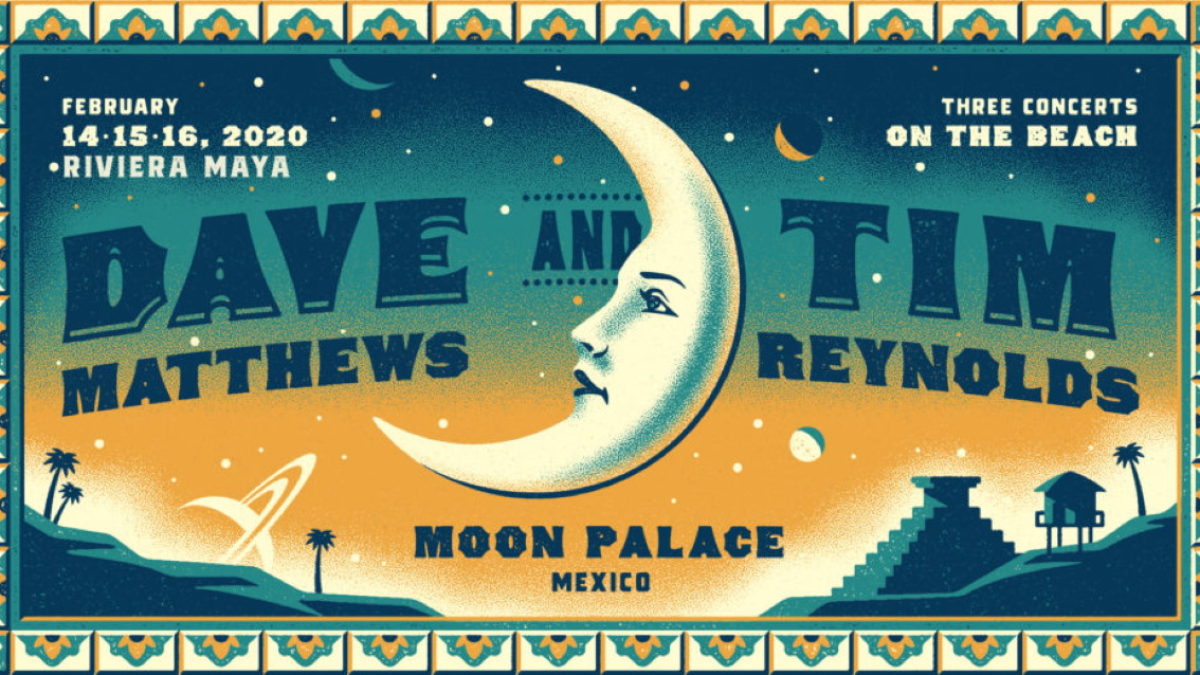 Dave Matthews & Tim Reynolds Riviera Maya 2020 Adds Support Acts
