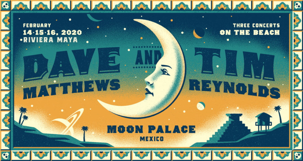 Dave Matthews Tour Dates 2020 Dave Matthews & Tim Reynolds Riviera Maya 2020 Adds Support Acts Dave Matthews Tour Dates 2020 Dave Matthews & Tim Reynolds Riviera Maya 2020 Adds Support Acts