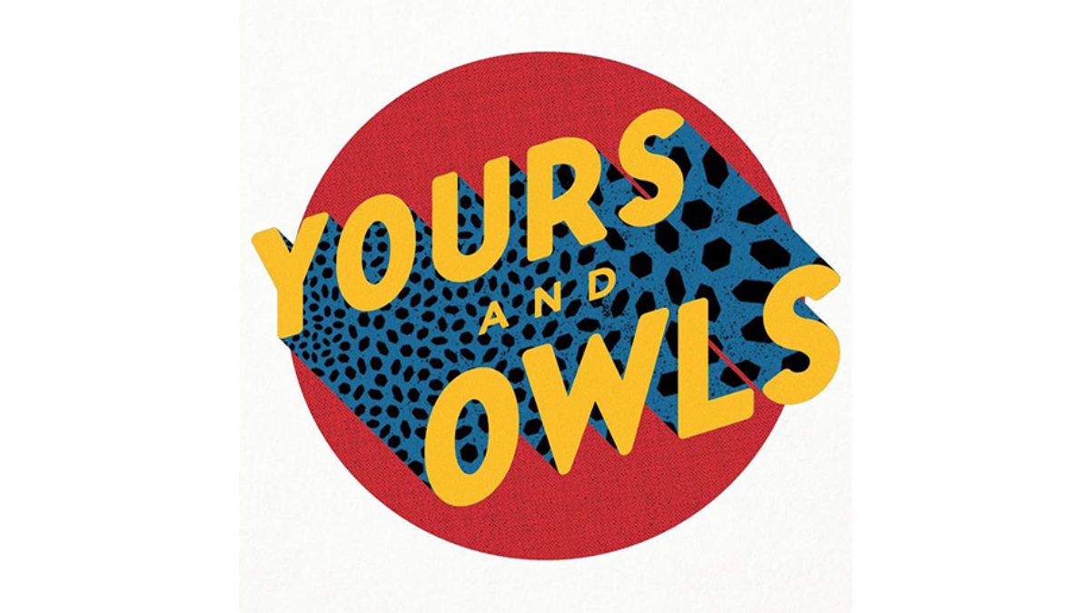 Yours and Owls Festival