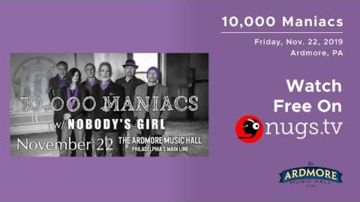 10,000 Maniacs + Nobody's Girl LIVE on 11/22/19 from Ardmore Music Hall, PA!