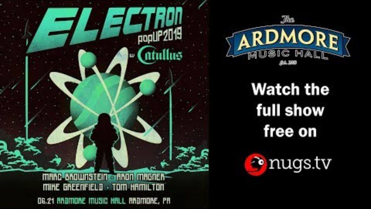 Electron & Catullus - 6/21/2019 - LIVE from Ardmore Music Hall in Ardmore, PA!