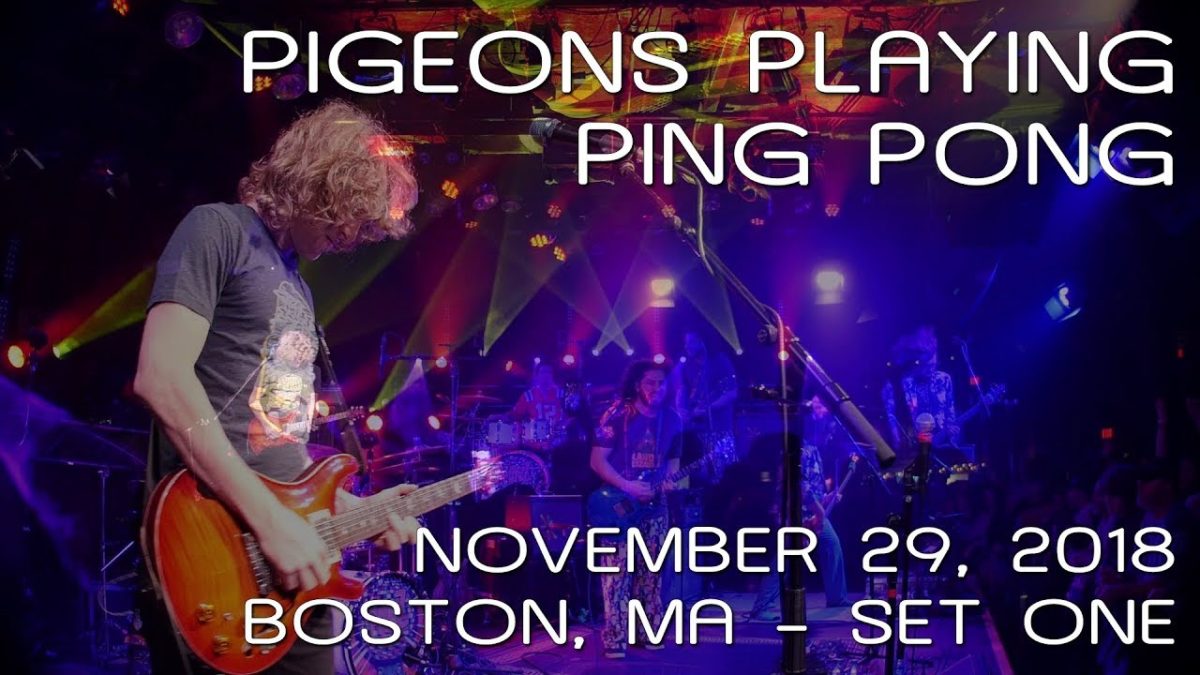 Pigeons Playing Ping Pong: 2018-11-29 - Paradise Rock Club; Boston, MA (Set 1) [8-Cam/HD60p]