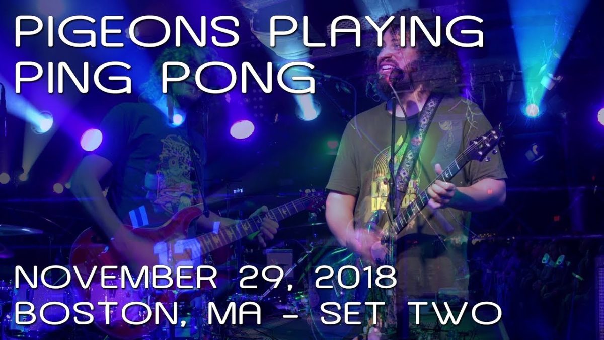 Pigeons Playing Ping Pong: 2018-11-29 - Paradise Rock Club; Boston, MA (Set 2) [8-Cam/HD60p]