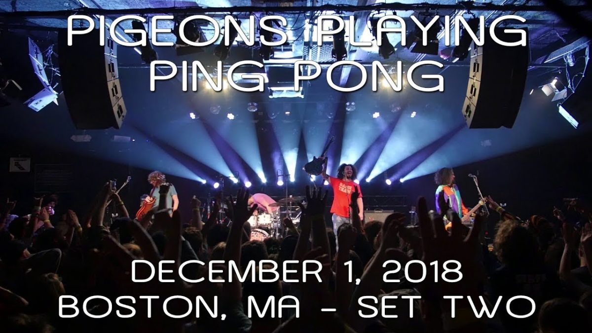 Pigeons Playing Ping Pong: 2018-12-01 - Paradise Rock Club; Boston, MA (Set 2) [8-Cam/HD60p]