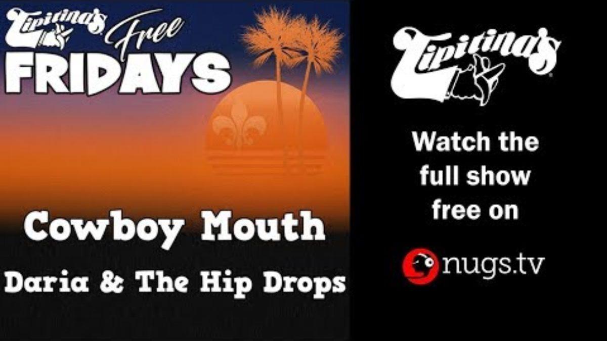 Cowboy Mouth + Daria & The Hip Drops LIVE -8/30/19- from Tipitina's in New Orleans, LA!