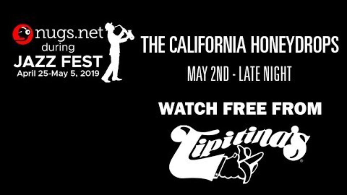 The California Honeydrops - 5/3/19 - Live From Tipitina's in New Orleans!