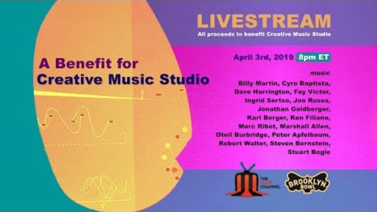 A Benefit for Creative Music Studio :: 4/3/19 | 8PM ET :: Brooklyn Bowl :: Sneak Peek II Set I