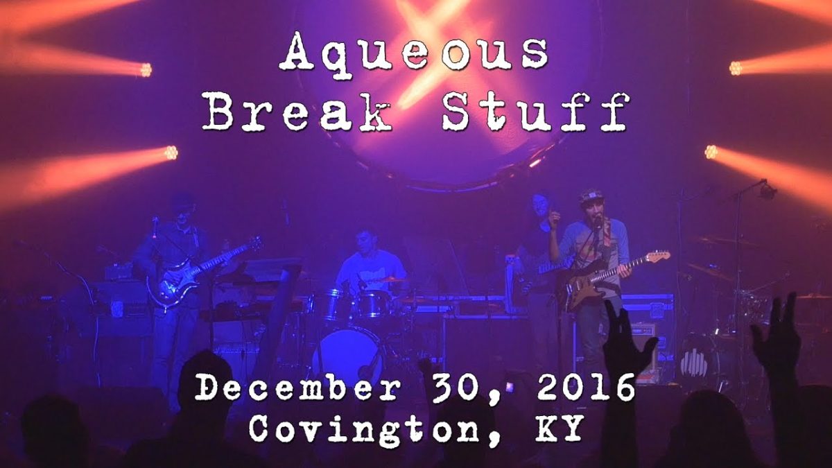 Aqueous: Break Stuff [HD] 2016-12-30 - Madison Theater; Covington, KY