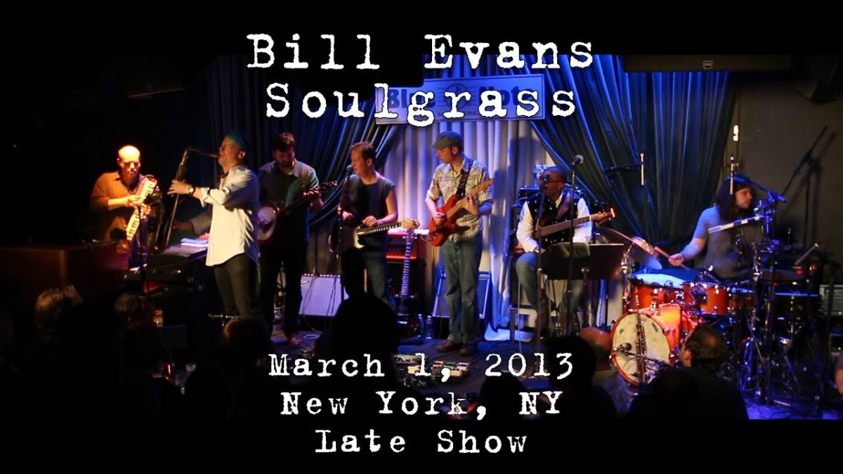 Bill Evans Soulgrass w/Medeski & Cinninger: 2013-03-01 - Blue Note; New York, NY [HD] (Late Show)