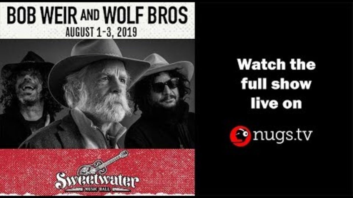 Bob Weir & Wolf Bros Sweetwater Music Hall 8/1/19 Set II